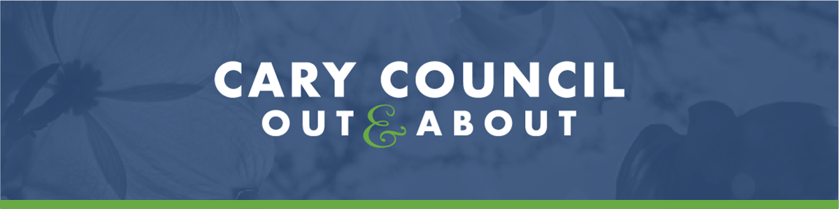 Cary Council Out & About